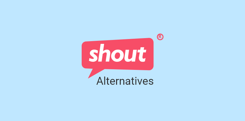 Top 7 Shout Alternatives to Try for Better Customer Engagement