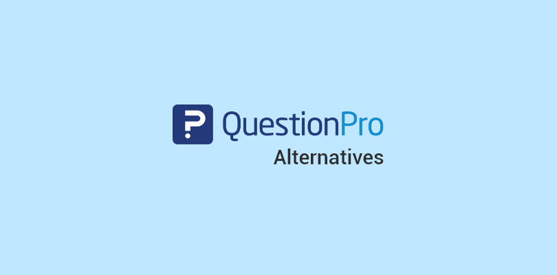 8 Most Promising QuestionPro Alternatives to Try